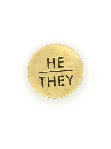 Brass Pin | Pronouns | He/They