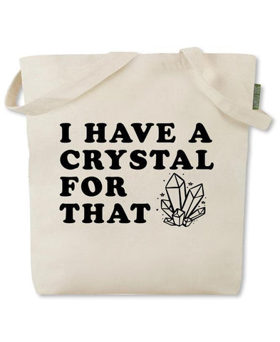 Eco Tote Bag | I Have A Crystal For That